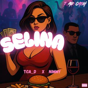 Selina (feat. Nimmy) (Explicit)