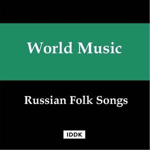 World Music. Russian Folk Songs