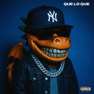 QUE LO QUE (Explicit)