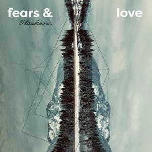 Fears & Love