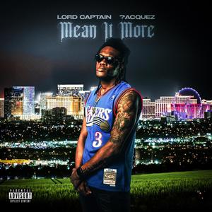 Mean It More (feat. ?acquez) [Explicit]