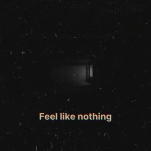 FEEL LIKE NOTHING (Explicit)