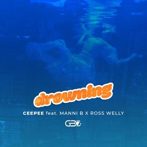 Drowning (feat. Manni B & Ross Welly) [Explicit]