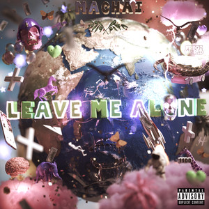 Leave Me Alone (Explicit)