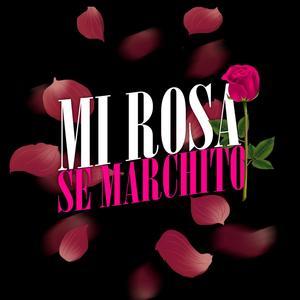 Mi rosa se marchito (feat. pela lm2 & Franco Nieva)