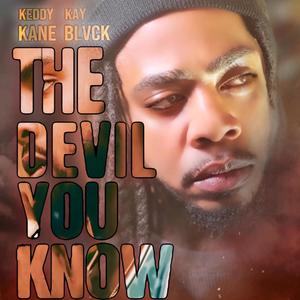 The Devil You Know (feat. Kay Blvck) (Explicit)