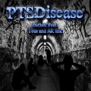 Ptsdisease (feat. Teus & AK Ink) [Explicit]