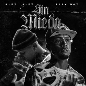 Alex Alex - Sin Miedo (feat. Flay Boy) [Explicit]