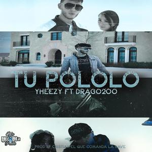 Tu Pololo (feat. Drago200)