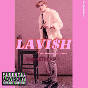 LAVI$h (feat. Bill $mokes & Gbaby) [Explicit]