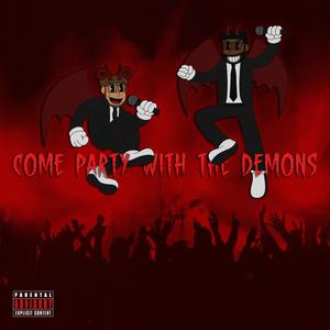 Come Party With The Demons (Explicit)