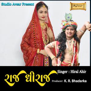 Raj Dhiraj (Hiral Ahir)
