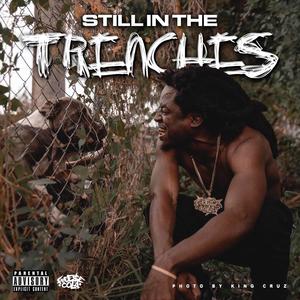 Still in the Trenches (Explicit)