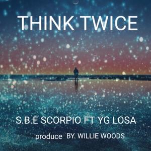 Think twice (feat. SBE Scorpio) (Explicit)