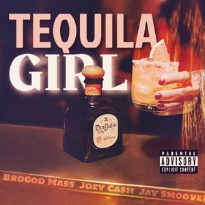 Tequila Girl (feat. Joey Cash & Jay Smoove) [Explicit]