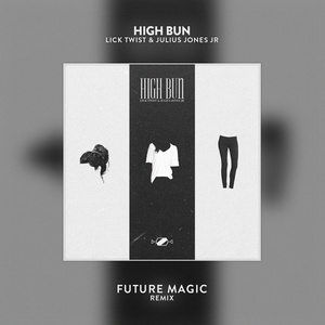 High Bun (FUTURE MAGIC Remix)