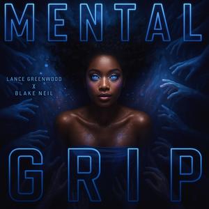 Mental Grip (feat. Blake Neil) (Explicit)