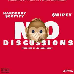 NO DISCUSSIONS (feat. Swipey) [Explicit]