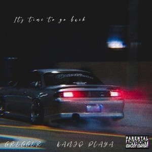 It's Time to Go Back (Explicit)