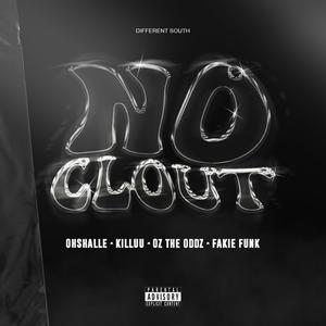 NO CLOUT (NO CLOUT) [Explicit]