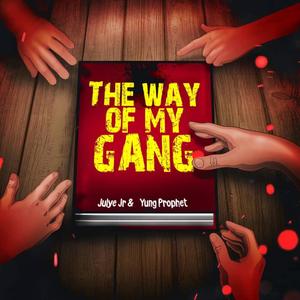 The Way Of My Gang (Explicit)