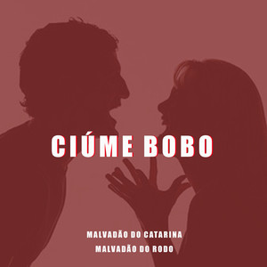 Ciúme Bobo (Explicit)