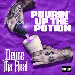 Pourin' Up The Potion (Explicit)