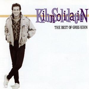 Kihn Solidation - The Best of Greg Kihn