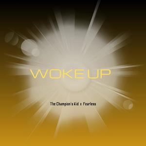 Woke Up (feat. Fearless)