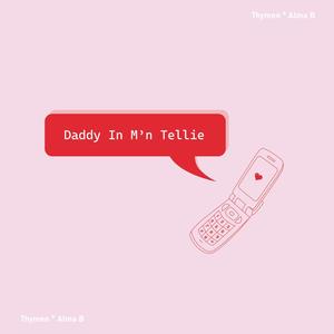 Daddy In M'n Tellie (feat. Alma B) (Explicit)