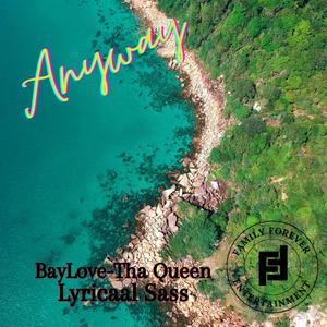 Anyway(feat. Lyricaal Sass) (Live My Life|Explicit)