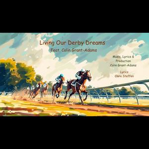 Living Our Derby Dreams (feat. Colin Grant-Adams)