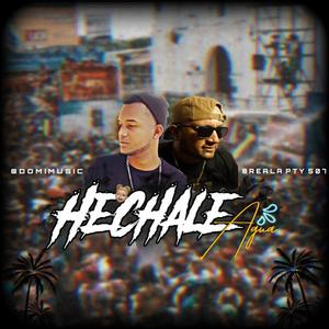 Hechale agua (feat. Reala) (Explicit)