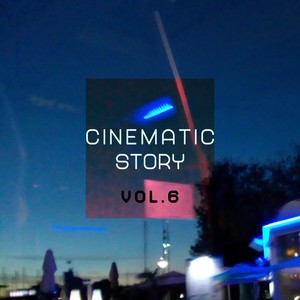 Cinematic Story, Vol. 6