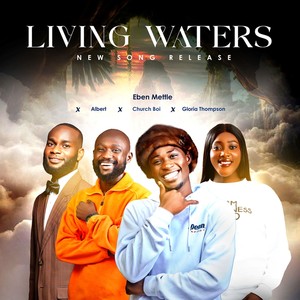 Living Waters (feat. Gloria Thompson, Albert & Church Boi)