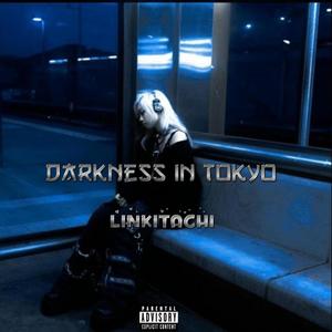 Darkness In Tokyo (Explicit)