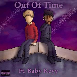 Out Of Time (feat. Baby Keyy) [Explicit]