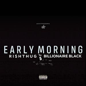 Early Mornings (feat. Billionaire Black) [Explicit]