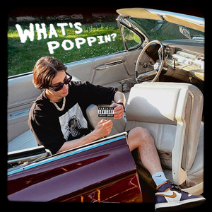 What's poppin? (Explicit)