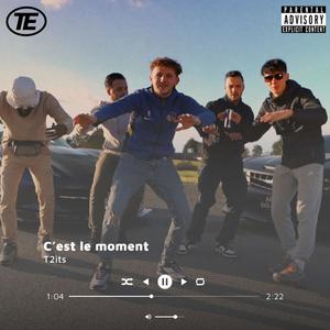 C'est le moment (Explicit)