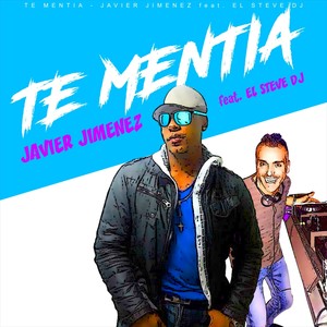 Te Mentía (feat. El Steve DJ)