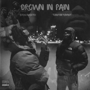 Drown In Pain (feat. Tirothetyrant) [Explicit]