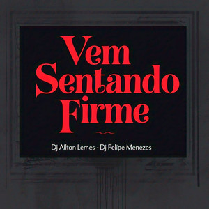 Vem Sentando Firme (Explicit)