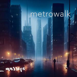 Metrowalk (Explicit)