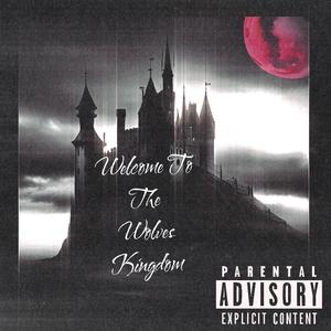 Welcome To The Wolves Kingdom EP (Explicit)