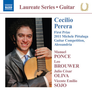 Guitar Recital: Perera, Cecilio - PONCE, M.M. / BROUWER, L. / OLIVA, J.C. / SOJO, V.E.