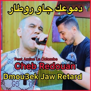 Dmou3Ek Jaw Retard دموعك جاو روطار