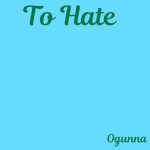 To Hate