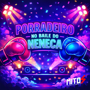 Porradeiro No Baile Do Neneca (Explicit)