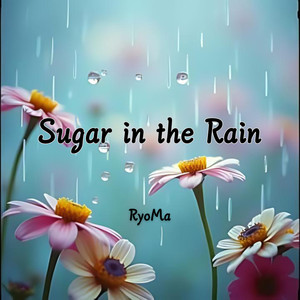 Sugar in the Rain